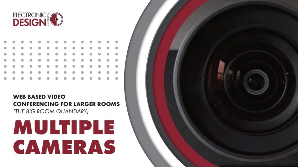 Web Based Video Conferencing for Larger Rooms: Multiple Cameras