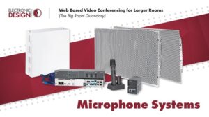 Web Based Video Conferencing for Larger Rooms (The Big Room Quandary): Microphone Systems