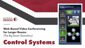 Web Based Video Conferencing for Larger Rooms (The Big Room Quandary): Control Systems